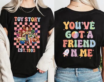 You've Got A Friend In Me Shirt, Disney Toy Story Shirt, Disney Trip Shirt, Disney Friends T-Shirt, Toy Story Characters Shirt, Best Friends