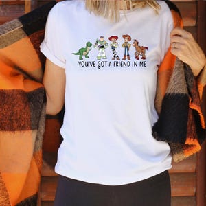 You&#39;ve Got A Friend In Me Toy Story Shirt, Disney Toy Story Shirt, Toy Story Friends Shirt, Woody Buzz World Shirt, Disney Vacation Tee