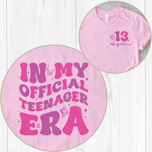 Custom Official Teenager Era Shirt, In My Teenage Era Tee, Teenager 13 TShirt, 13th Birthday Girl, Custom Official Teenager Sweatshirt, 13th