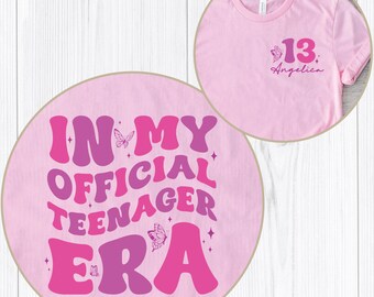 Custom Official Teenager Era Shirt, In My Teenage Era Tee, Teenager 13 TShirt, 13th Birthday Girl, Custom Official Teenager Sweatshirt, 13th
