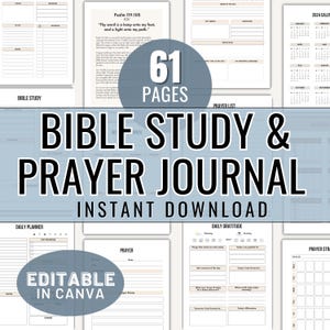May include: A digital printable Bible study and prayer journal with 61 pages. The journal includes sections for daily planning, prayer, gratitude, and a prayer list. The journal is editable in Canva.