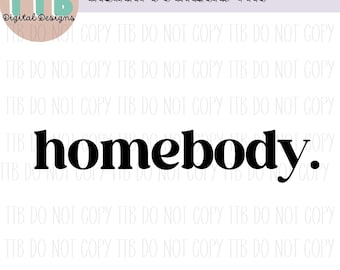 Può includere: Testo grafico in bianco e nero che recita "homebody."