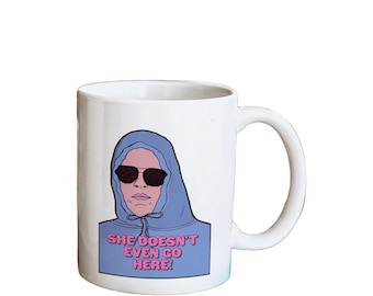 She doesn’t even go here mug