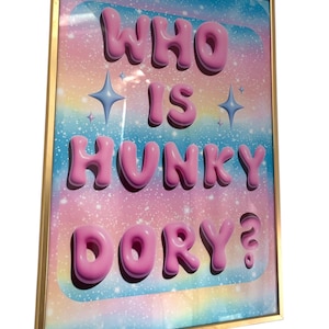 Who is hunky Dory? Art print A3/A4