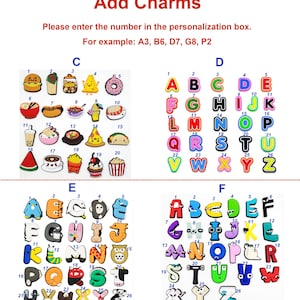 May include: A collection of colorful shoe charms organized into four labeled grids, C, D, E, and F. Grid C features food items, while grids D, E, and F display various alphabet letter designs. Text includes Add Charms and examples.