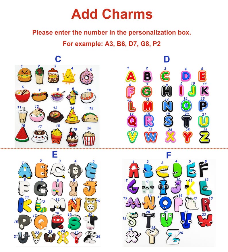 May include: A collection of colorful shoe charms organized into four labeled grids, C, D, E, and F. Grid C features food items, while grids D, E, and F display various alphabet letter designs. Text includes Add Charms and examples.