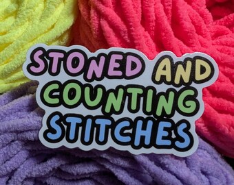 Stoned and Counting Stitches Vinyl Sticker, Water Bottle Laptop Sticker, Funny Gift for Crocheter Knitter, Stoner, Waterproof