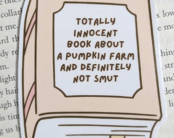 Totally Innocent Book About a Pumpkin Farm And Definitely Not Smut Vinyl Sticker, Water Bottle Sticker, Laptop Sticker, Funny Sticker, Books