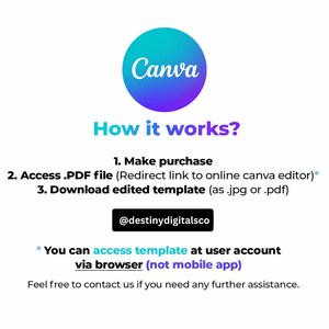 May include: A graphic featuring the Canva logo within a blue and purple gradient circle. The text below outlines the process: Make purchase, Access .PDF file, and Download edited template. The image also includes the handle @destinydigitalsco.