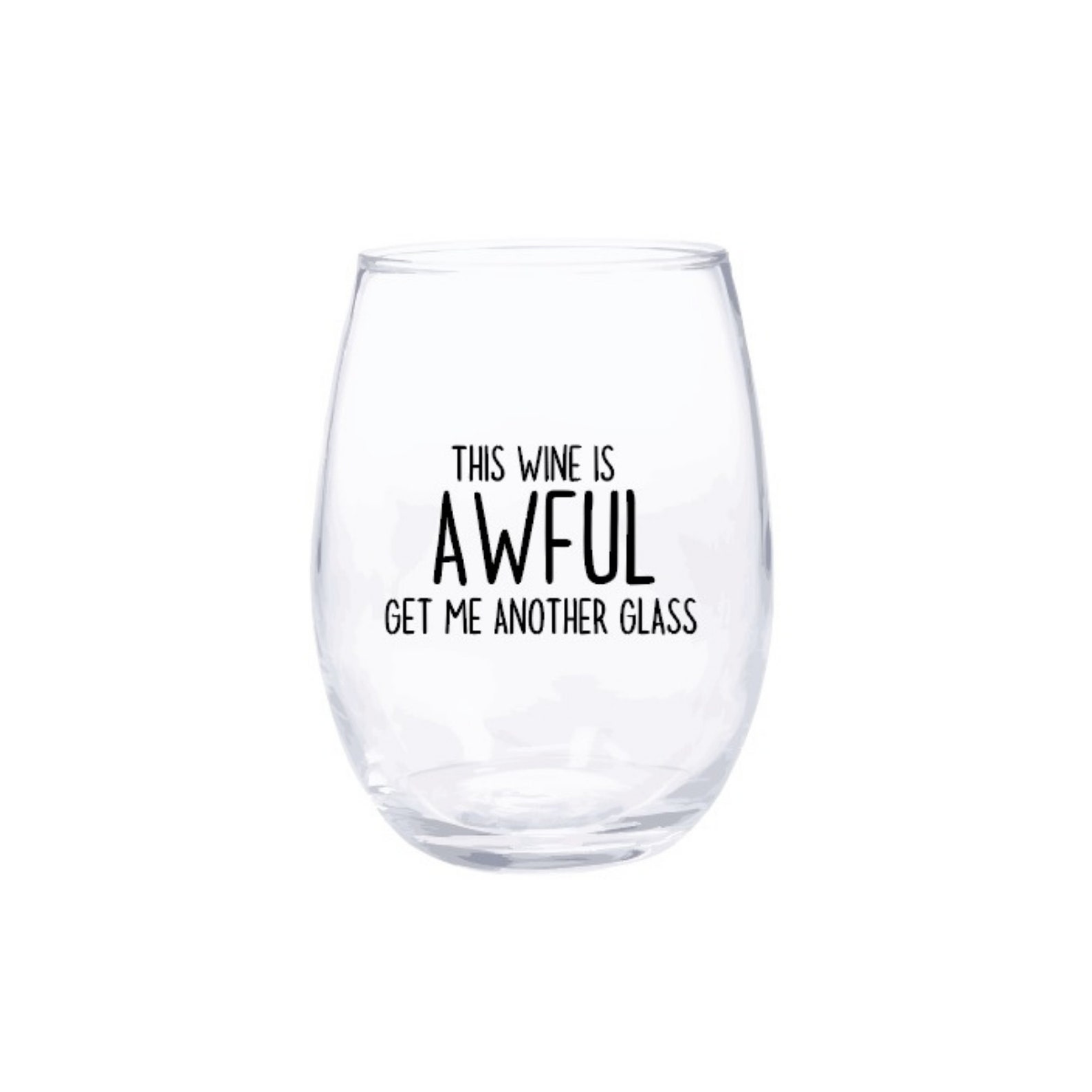 This Wine is Awful Get Me Another Glass Wine Glass 15oz Etsy