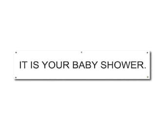 It is Your Baby Shower Banner (6' x 15'')