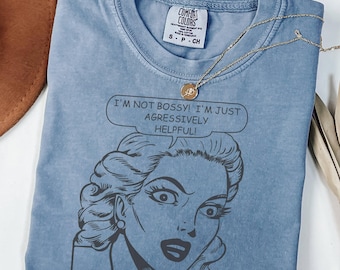 Ich bin nicht herrisch, ich bin nur aggressiv hilfreich Komfort Farben, T-Shirt, lustige Retro Comic-Buch-Frauen-Pop-Art-T-Stück