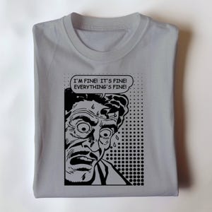 Jestem w porządku, wszystko w porządku, wszystko w porządku! Zabawny, sarkastyczny cytat, koszulka Vintage Comic Book Man, mem o lęku, ekscentryczny prezent
