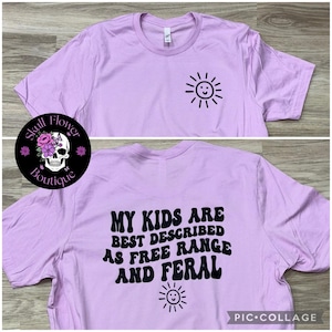 My kids are free range and feral, mama shirt, raising feral children, feral mama, funny mom shirt