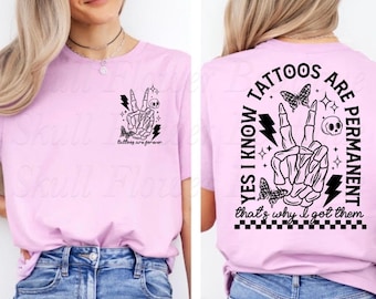 Funny tattoo shirt, tattoos are forever, tattoos girl, I love tattoos, tattoos are permanent, retro butterflies, skeleton peace sign