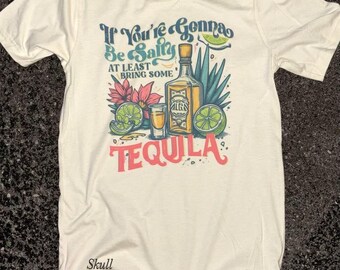 If you’re going to be salty, at least bring the tequila, funny tequila shirt, cinco de mayo shirt, margaritas, margarita shirt, salty bitch