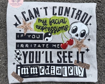 I can’t control my face, rbf, sarcastic shirt, if I don’t say it my face will, sassy shirt, retro design