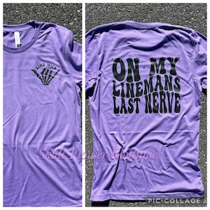 On my lineman’s last nerve, funny lineman wife shirt, lineman, linemen, linemen wives shirt, line wife, linewife shirt