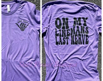 On my lineman’s last nerve, funny lineman wife shirt, lineman, linemen, linemen wives shirt, line wife, linewife shirt