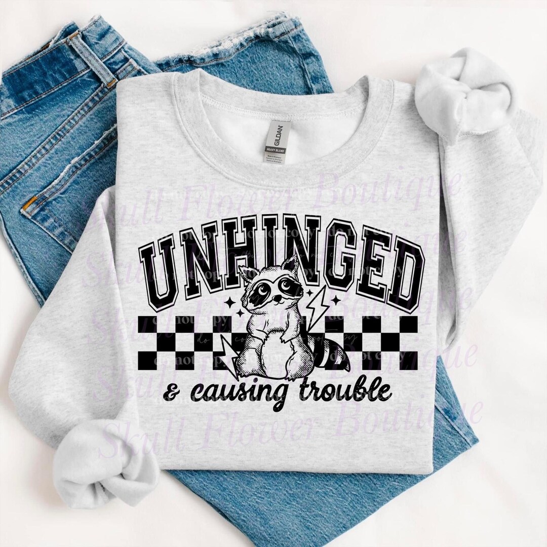 Unhinged, Unhinged Raccoon Hoodie, Unhinged and Causing Trouble ...