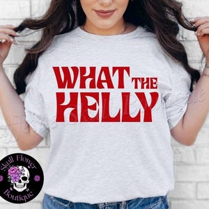 What the gell shirt, funny sarcastic shirt, helly,