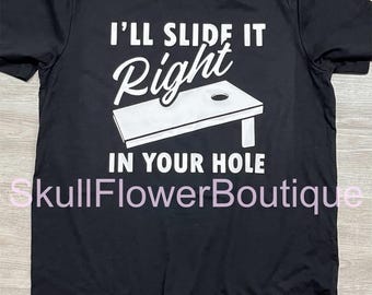 Funny cornhole shirt, dad jokes, rude humor shirt, I’ll slide it right in your hole, corn hole shirt, summer shirt, summer party shirt, camp