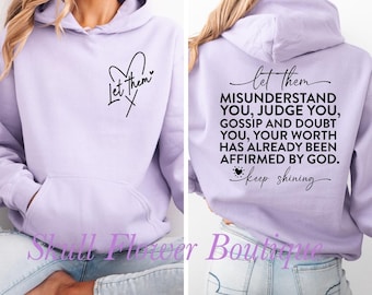 Let them misunderstand you sweatshirt, keep shining hoodie, you are worthy, you are good, positive affirmation shirt, let them judge you