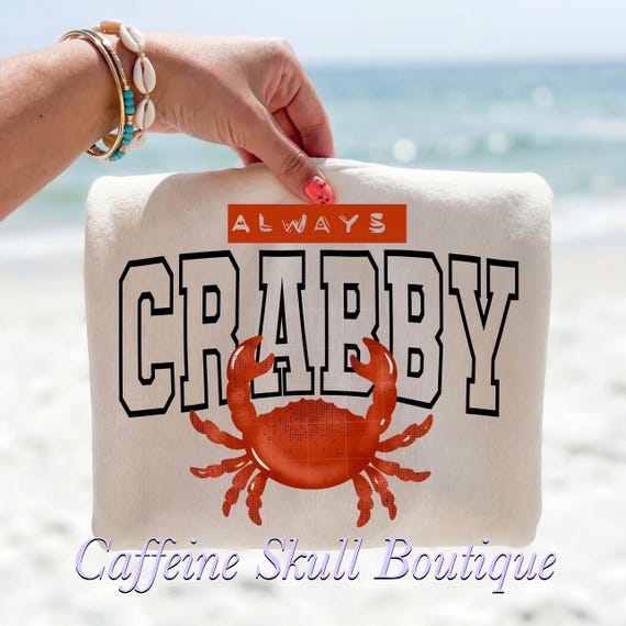 Always crabby shirt, crab shirt, beach vibes, crabtastic, crab legs