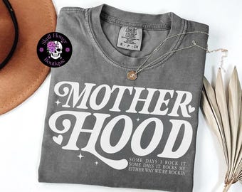 Motherhood t shirt, comfort colors mom shirt, some days I rock it, some days it rocks me, either way we’re rockin, mom life, mom life shirt