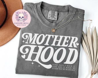 Motherhood t shirt, comfort colors mom shirt, some days I rock it, some days it rocks me, either way we’re rockin, mom life, mom life shirt