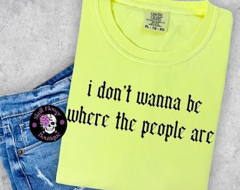 Ik wil niet zijn waar de mensen zijn, wij mensen, ik haat mensen, humor voor volwassenen, grappig shirt, sarcastisch shirt, te veel mensen, asociaal