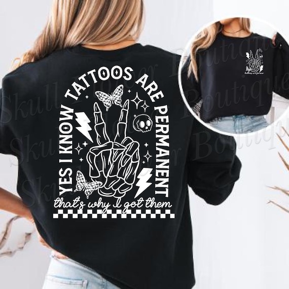 Tattoos are permanent that’s why I got them, funny tattoo hoodie, tattooed girl, I love tattoos, tattoos are trashy, sarcastic hoodie
