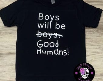 Boys will be good humans, raise kind humans, boys will be boys, boy life