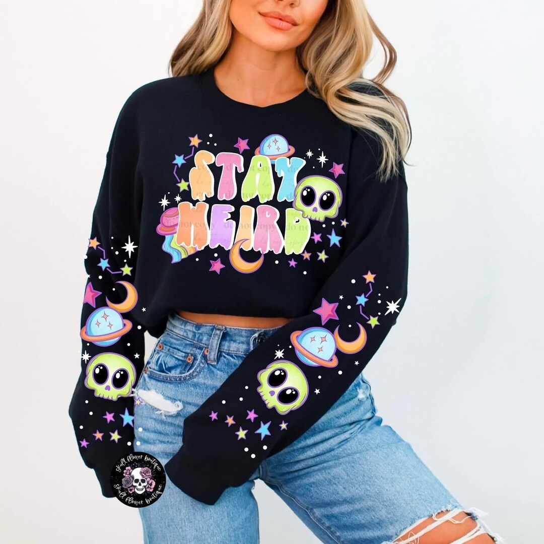 Stay Weird Alien Sweatshirt, Outer Space Shirt, Alien Skull, Alien ...