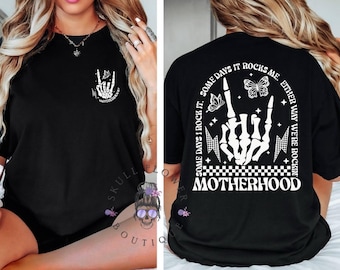 Motherhood t shirt, rockin skeleton motherhood shirt, some days I rock it some days it rocks me either way we’re rocking, funny mom shirt,