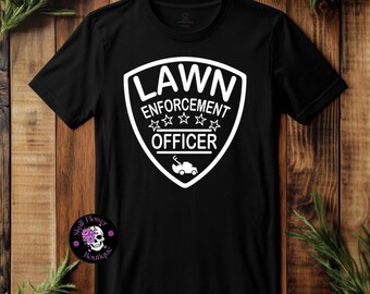 Lawn enforcement, lawn mowing shirt, mowing shirt, funny dad shirt, funny mowing shirt, I’m sexy and I mow it