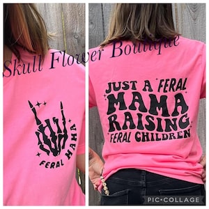 Feral mom, just a feral mom raising feral children, feral mama, feral mama shirt, skeleton rocker, rock on mama, crazy mom life, mom of both