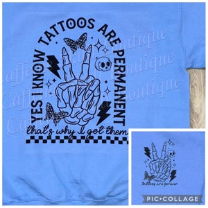 Tatoeages zijn permanent, daarom heb ik ze, grappige tattoo-hoodie, getatoeëerd meisje, ik hou van tatoeages, tatoeages zijn trashy, sarcastische hoodie afbeelding 10