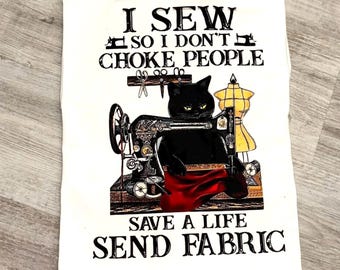 I sew so I don’t choke people, funny sewing shirt, funny cat shirt, sewing, save a life and send fabric, sew, needle and thread, sewing cat