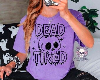 Dead tired skull shirt, tired moms, Halloween shirt, tired moms club, dead tired, adult humor, drip font