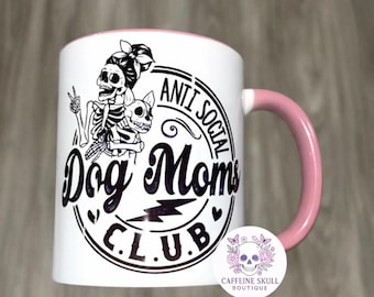 Dog mom, dog lover, anti social dog mom, dog mom mug, dog mom gift, dog lover