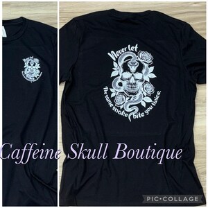 Don’t let the same snake bite you twice, snake skull shirt, badass skull shirt, rose skull