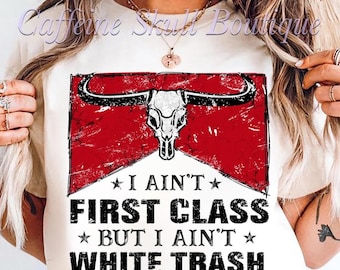 No I ain’t first class but I ain’t white trash shirt, vintage country t shirt, country concert tee, cowgirl shirt, western,