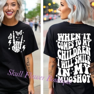 When it comes to my children I will smile in my mugshot shirt, protective mother shirt, protective father shirt, fight for the youth