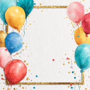 May include: Watercolor illustration of colorful balloons in shades of blue, yellow, pink, and red, arranged around a gold rectangular frame on a white background. Gold confetti dots the background.