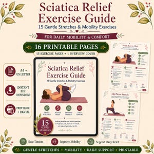 May include: A digital Sciatica Relief Exercise Guide featuring 16 printable pages with 15 gentle stretches and mobility exercises. The guide includes illustrations of exercises like double knee-to-chest and hip flexor stretches, with text detailing instructions, benefits, and tips for daily mobility and comfort.