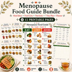 May include: A 15-page printable Menopause Food Guide bundle featuring meal ideas, food lists, nutrients, a 7-day plan, and a weekly meal planner. The guide includes categorized eat, limit, and avoid food charts, plus a salmon and grain bowl.