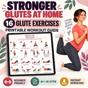 May include: A digital tablet displays a printable workout guide titled Butt Lift Workout, featuring 16 numbered glute exercises. The text reads Stronger Glutes At Home, 16 Glute Exercises, Printable Workout Guide, Beginner Friendly, and A4 + US Letter.