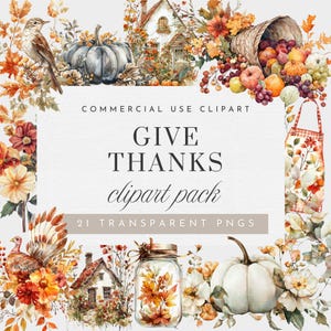 May include: A digital clipart pack with 21 transparent PNG images featuring autumnal elements such as pumpkins, gourds, leaves, a turkey, a house, a jar with autumn leaves, and a cornucopia. The text "Give Thanks clipart pack" is displayed on a white background.