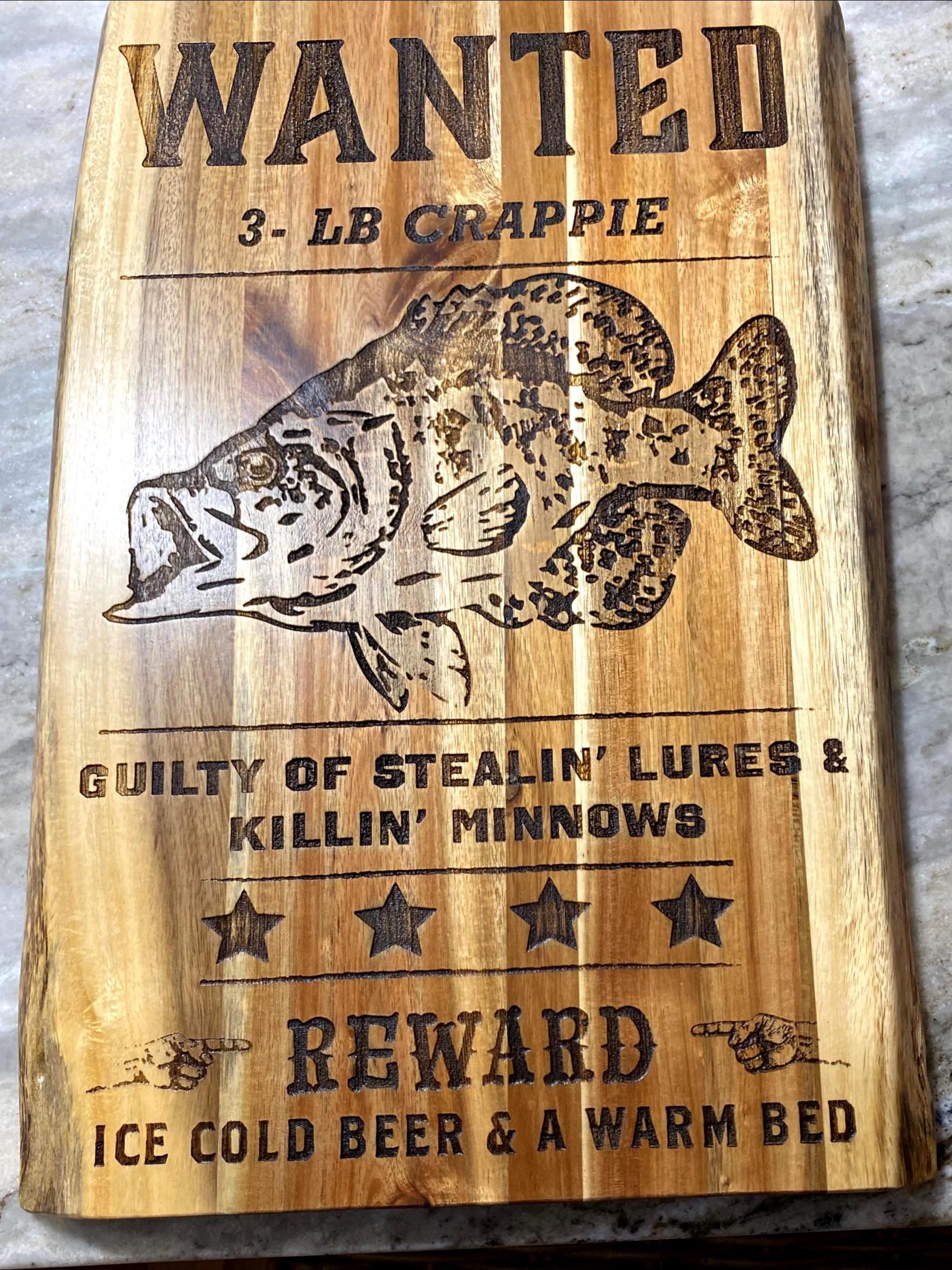 WANTED Crappie Fishing Sign- Fun Gift for the Crappie Crew- Custom Design and Wood Engraving